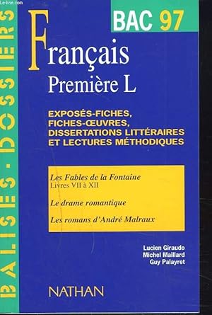 Bild des Verkufers fr BAC 97, LETTRES, PREMIERE L. EXPOSES-FICHES, FICHES OEUVRES, DISSERTATIONS LITTERAIRES ET LECTURES METHODIQUES. LES FABLES DE LA FONTAINE. LIVRES VII  XII / LE DRAME ROMANTIQUE / LES ROMANS D'ANDRE MALRAUX zum Verkauf von Le-Livre