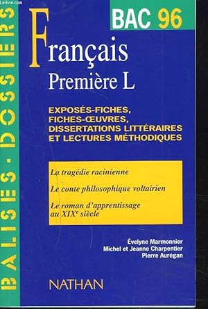 Bild des Verkufers fr BAC 96, LETTRES, PREMIERE L. EXPOSES-FICHES, FICHES OEUVRES, DISSERTATIONS LITTERAIRES ET LECTURES METHODIQUES. LA TRAGEDIE RACINIENNE / LE CONTE PHILOSOPHIQUE VOLTAIRIEN / LE ROMAN D'APPRENTISSAGE AU XIXe SIECLE. zum Verkauf von Le-Livre