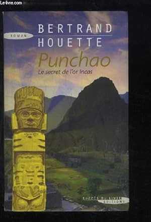 Bild des Verkufers fr Punchao. Le secret de l'or incas. zum Verkauf von Le-Livre