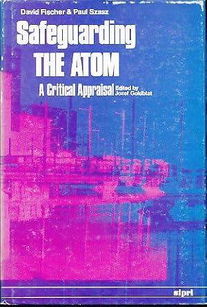Bild des Verk�ufers f�r Safeguarding the atom. A critical appraisal. Edited by Jozef Goldblat. Stockholm International Peace Research Institute. zum Verkauf von Borkert, Schwarz und Zerfa� GbR