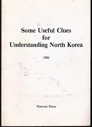 Seller image for Some Useful Clues for Understanding North Korea for sale by Clausen Books, RMABA