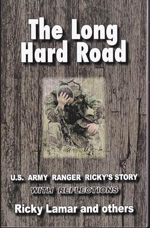 The Long Hard Road: U.S. Army Ranger Ricky's Story with Reflections