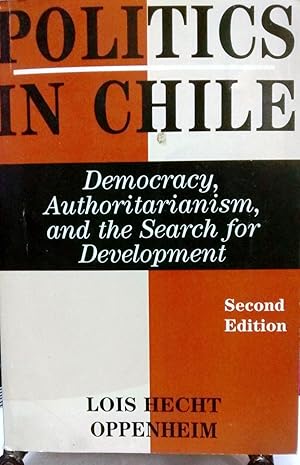 Image du vendeur pour Politics in Chile. Democracy, authoritarianism, and the search for development mis en vente par Librera Monte Sarmiento