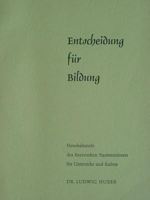 Bild des Verkufers fr Entscheidung fr Bildung. Haushaltsrede des Bayerischen Staatsministers fr Unterricht und Kultus. Mit 22 Tabellen und zahlreichen Schaubildern. zum Verkauf von Antiquariat Tarter, Einzelunternehmen,