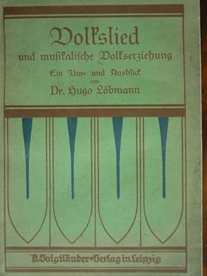 Seller image for Volkslied und musikalische Volkserziehung. Ein Um- und Ausblick. for sale by Antiquariat Tarter, Einzelunternehmen,