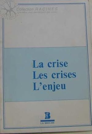 La crise les crises l'enjeu