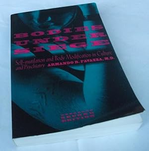 Seller image for Bodies Under Siege: Self-mutilation and Body Modification in Culture and Psychiatry for sale by Denton Island Books