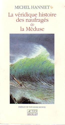 Imagen del vendedor de La vridique histoire des naufrags de la Mduse a la venta por Le Petit Livraire