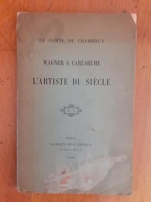Imagen del vendedor de WAGNER A CARLSRHE, L ARTISTE DU SICLE. a la venta por Librairie Sainte-Marie