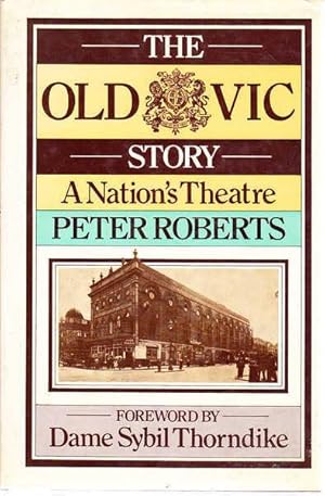 Immagine del venditore per The Old Vic Story: A Nation's Theatre venduto da Goulds Book Arcade, Sydney