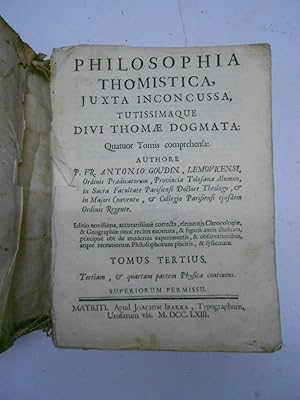 Imagen del vendedor de PHILOSOPHIA THOMISTICA, JUXTA INCONCUSSA, TUTISSIMAQUE DIVI THOMAE DOGMATA. Tomo III (Physicae) y IV (Moralem et Metaphysicam complectens. Falto de ltimas hojas). a la venta por Librera J. Cintas