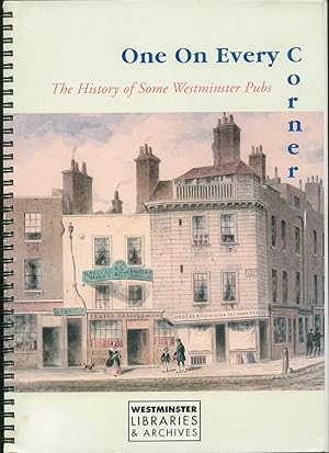 Seller image for One on Every Corner; The History of Some Westminster Pubs for sale by Little Stour Books PBFA Member