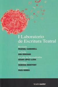 Imagen del vendedor de I LABORATORIO DE ESCRITURA TEATRAL (REVISIN - LA BODA - LA SALA DE HERMAFRODITA - EL GALGO - LOS PANES) a la venta por KALAMO LIBROS, S.L.