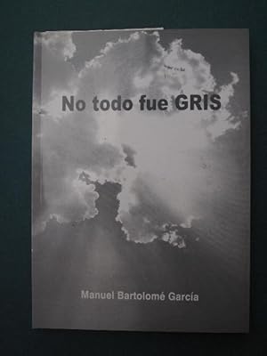 Seller image for No Todo fue Gris. for sale by Carmen Alonso Libros