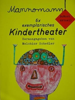 Bild des Verkufers fr Mannomann! 6 x exemplarisches Kindertheater. Mit Fachbeitrgen verschiedener Autoren. Reich illustriert mit Abbildungen im Text und auf Tafeln und einigen Notendrucken. zum Verkauf von Antiquariat Tarter, Einzelunternehmen,