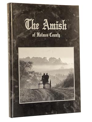 Bild des Verkufers fr The Amish of Holmes County: A Culture, a Religion, a Way of Life zum Verkauf von Bowman Books