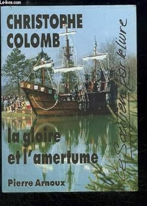 Image du vendeur pour Christophe Colomb. La gloire et l'amertume. mis en vente par Le-Livre
