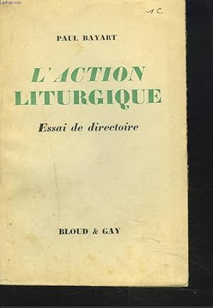 Seller image for L'ACTION LITURGIQUE. ESSAI DE DIRECTOIRE. for sale by Le-Livre