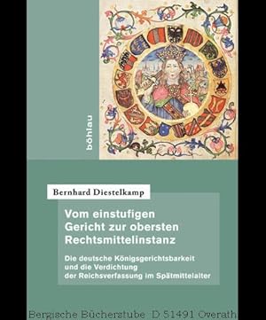 Bild des Verkufers fr Vom einstufigen Gericht zur obersten Rechtsmittelinstanz. Die deutsche Knigsgerichtsbarkeit und die Verdichtung der Reichsverfassung im Sptmittelalter. (Quellen und Forschungen zur hchsten Gerichtsbarkeit im Alten Reich 64). zum Verkauf von Antiquariat Bergische Bcherstube Mewes