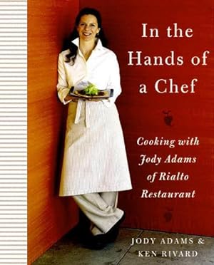 In the Hands of a Chef: Cooking with Jody Adams of Rialto Restaurant