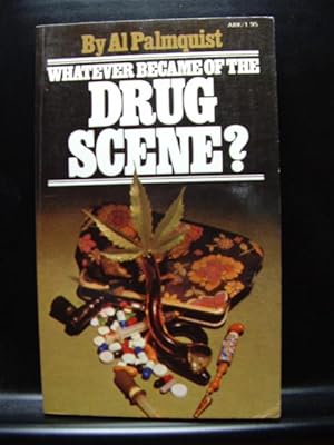 Seller image for WHATEVER BECAME OF THE DRUG SCENE? for sale by The Book Abyss