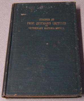 Notes On Veterinary Materia Medica: Veterinary Medicines And Their Uses (Synopsis of Prof. Quitma...