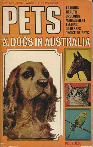 Pets and dogs in Australia, a handbook covering all the leading breeds.