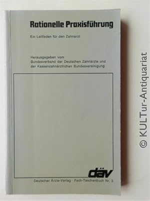 Seller image for Rationelle Praxisfhrung : ein Leitfaden f. d. Zahnarzt. for sale by KULTur-Antiquariat
