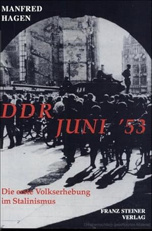 Bild des Verkufers fr DDR - Juni '53 : die erste Volkserhebung im Stalinismus. zum Verkauf von Bcher bei den 7 Bergen