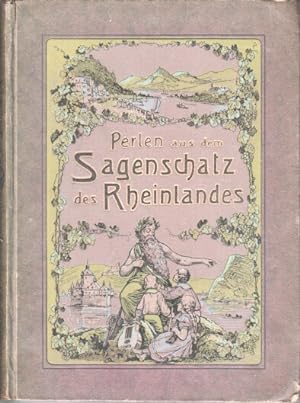 Perlen aus dem Sagenschatz des Rheinlandes : Sagen, Legenden und Gebräuche ; Nach den ältesten sc...