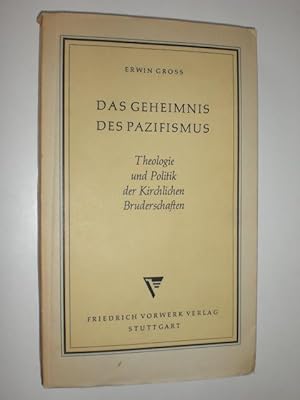 Bild des Verkufers fr Das Geheimnis des Pazifismus. Theologie und Politik der Kirchlichen Bruderschaften. zum Verkauf von Stefan Kpper