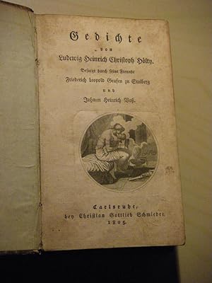 Gedichte. Besorgt durch seine Freunde Friedrich Leopold Grafen zu Stolberg und Johann Heinrich Voß