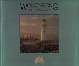 Imagen del vendedor de WOLLONGONG. Spirit of Achievement. a la venta por Black Stump Books And Collectables