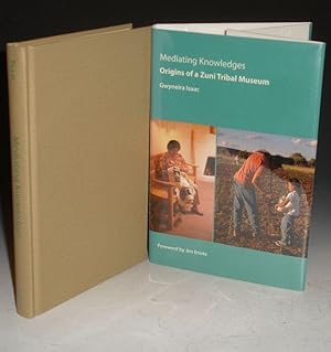 Seller image for Mediating Knowledges: Origins of a Zuni Tribal Museum for sale by Alcuin Books, ABAA/ILAB