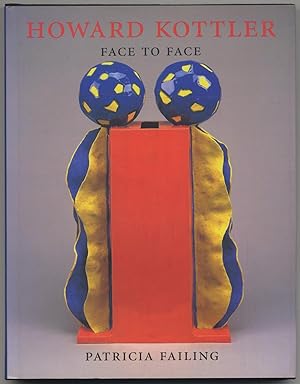 Image du vendeur pour Howard Kottler: Face to Face mis en vente par Between the Covers-Rare Books, Inc. ABAA