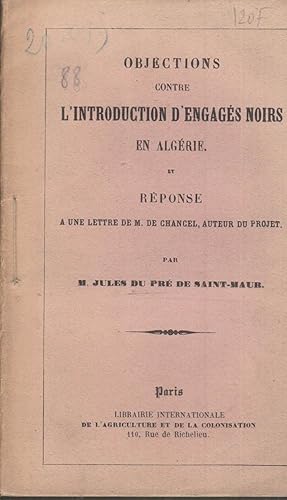 Objections contre l'introduction d'engagés noirs en Algérie et réponse à une lettre de M. de Chan...