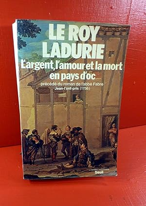 Seller image for L'argent, l'amour et la mort en pays d'Oc, prcd du roman de l'abb Fabre, Jean-l'ont-pris (1756). for sale by E. & J.L  GRISON