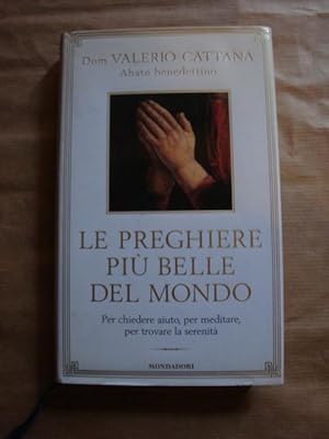 Le preghiere più belle del mondo. Per chiedere aiuto, per meditare, per trovare la serenità