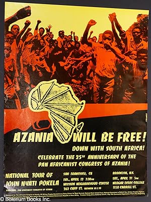 Azania will be free! Down with South Africa! Celebrate the 25th anniversary of the Pan African Co...
