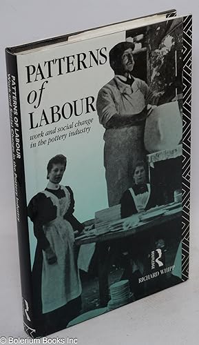 Bild des Verkufers fr Patterns of labour: work and social change in the pottery industry zum Verkauf von Bolerium Books Inc.
