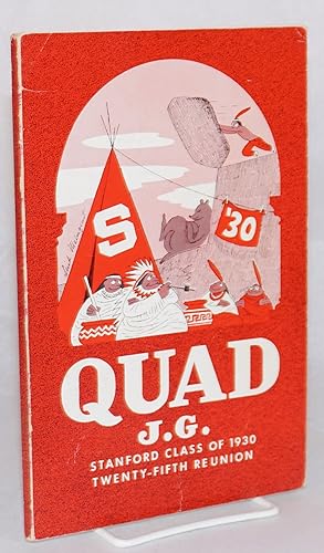 Quad J. G. Stanford Class of 1930 Twenty-fifth Reunion [cover text] Published on the occasion of ...