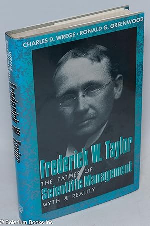 Immagine del venditore per Frederick W. Taylor: the father of scientific management, myth and reality venduto da Bolerium Books Inc.