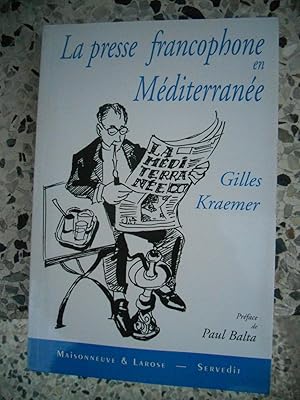 Imagen del vendedor de La presse francophone en Mediterranee - Preface de Paul Balta a la venta por Frederic Delbos