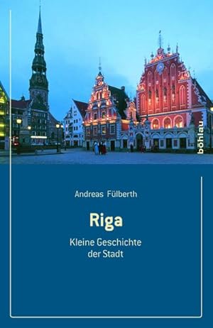 Bild des Verkufers fr Riga : Kleine Geschichte der Stadt zum Verkauf von AHA-BUCH GmbH