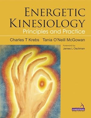 Seller image for Energetic Kinesiology : Principles and Practice for sale by GreatBookPrices