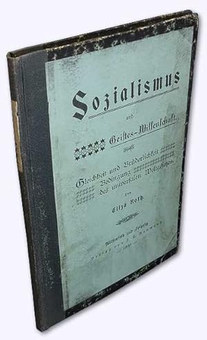 Sozialismus und Geistes-Wissenschaft. Gleichheit und Brüderlichkeit das universale Weltgesetz.