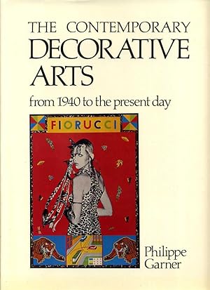 Image du vendeur pour The Contemporary Decorative Arts from 1940 to the Present Day mis en vente par Roger Lucas Booksellers