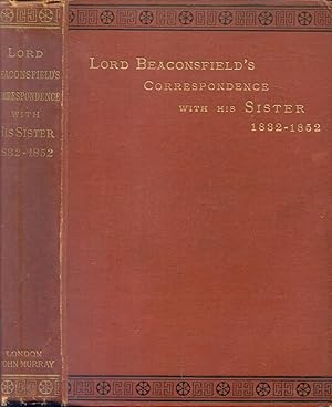 Image du vendeur pour Lord Beaconsfield's Correspondence with His Sister 1832 - 1852 mis en vente par CHARLES BOSSOM