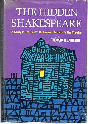 Seller image for The Hidden Shakespeare: A Study of the Poet's Undercover Activity in the Theatre for sale by Dorley House Books, Inc.