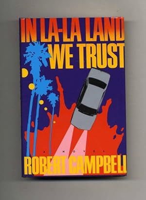 Seller image for In La-La Land We Trust - 1st Edition/1st Printing for sale by Books Tell You Why  -  ABAA/ILAB